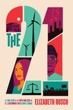 Elizabeth Rusch - The Twenty-One - The True Story of the Youth Who Sued the U.S. Government Over Climate Change.