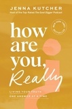 Jenna Kutcher - How Are You, Really? - Living Your Truth One Answer at a Time.