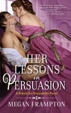 Megan Frampton - Her Lessons in Persuasion - A School for Scoundrels Novel.