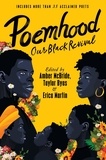 Amber McBride et Erica Martin - Poemhood: Our Black Revival - History, Folklore &amp; the Black Experience: A Young Adult Poetry Anthology.