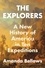 Amanda Bellows - The Explorers - A New History of America in Ten Expeditions.
