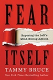 Tammy Bruce - Fear Itself - Exposing the Left's Mind-Killing Agenda.