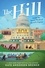Kate Andersen Brower - The Hill: Inside the Secret World of the U.S. Capitol.