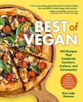 Kim-Julie Hansen - Best of Vegan - 100 Recipes That Celebrate Comfort, Culture, and Community.