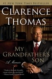Clarence Thomas - My Grandfather's Son - A Memoir.
