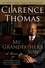 Clarence Thomas - My Grandfather's Son - A Memoir.
