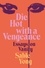 Sable Yong - Die Hot with a Vengeance - Essays on Vanity.