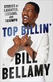 Bill Bellamy - Top Billin' - Stories of Laughter, Lessons, and Triumph.