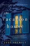 Jane Shemilt - The Vacation House - A Novel.
