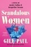 Gill Paul - Scandalous Women - A Novel of Jackie Collins and Jacqueline Susann.