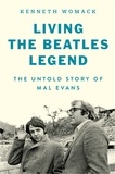 Kenneth Womack - Living the Beatles Legend - The Untold Story of Mal Evans.
