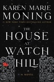 Karen Marie Moning - The House at Watch Hill - A Novel.