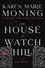 Karen Marie Moning - The House at Watch Hill - A Novel.