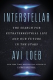Avi Loeb - Interstellar - The Search for Extraterrestrial Life and Our Future in the Stars.