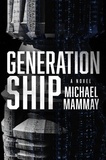 Michael Mammay - Generation Ship - A Novel.