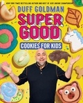Duff Goldman - Super Good Cookies for Kids.