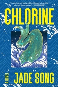 Jade Song - Chlorine - A Novel.