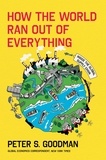 Peter S. Goodman - How the World Ran Out of Everything - Inside the Global Supply Chain.