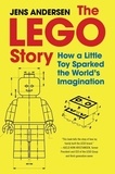 Jens Andersen - The LEGO Story - How a Little Toy Sparked the World's Imagination.