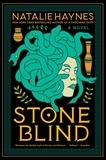 Natalie Haynes - Stone Blind - A Novel.