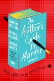 Beatriz Williams et Lauren Willig - The Author's Guide to Murder - A Novel.