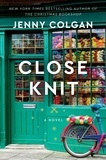 Jenny Colgan - Close Knit - A Novel.