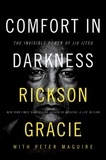 Rickson Gracie et Peter Maguire - Comfort in Darkness - The Invisible Power of Jiu Jitsu.