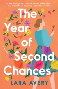 Lara Avery - The Year of Second Chances - A Novel.