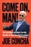 Joe Concha - Come On, Man! - The Truth About Joe Biden's Terrible, Horrible, No-Good, Very Bad Presidency.