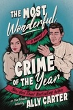 Ally Carter - The Most Wonderful Crime of the Year - A Novel.
