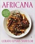 Lerato Umah-Shaylor - Africana - More than 100 Recipes and Flavors Inspired by a Rich Continent.