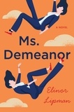 Elinor Lipman - Ms. Demeanor - A Novel.