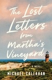 Michael Callahan - The Lost Letters from Martha's Vineyard - A Novel.