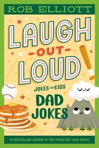 Rob Elliott - Laugh-Out-Loud: Dad Jokes.