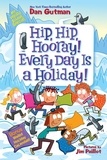 Dan Gutman et Jim Paillot - My Weird School Special: Hip, Hip, Hooray! Every Day Is a Holiday!.