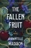 Shawntelle Madison - The Fallen Fruit - A Novel.