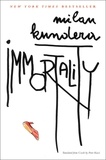 Milan Kundera - Immortality - A Novel.