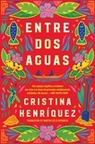 Cristina Henriquez et Martha Celis-Mendoza - Great Divide, The \ Entre dos aguas (Spanish edition).