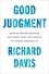 Richard Davis - Good Judgment - Making Better Business Decisions with the Science of Human Personality.