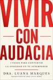Dr. Luana Marques et Eric Levit Mora - Bold Move \ Vivir con audacia (Spanish edition) - 3 pasos para convertir la ansiedad en tu superpoder.