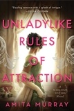 Amita Murray - Unladylike Rules of Attraction - A Marleigh Sisters Novel.