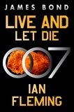 Ian Fleming - Live and Let Die - A James Bond Novel.