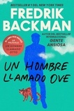 Fredrik Backman et Carmen Montes Cano - Man Called Ove, A \ Un hombre llamado Ove (Spanish edition) - A Novel.