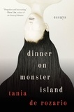 Tania De Rozario - Dinner on Monster Island - Essays.