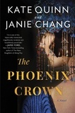 Kate Quinn et Janie Chang - The Phoenix Crown - A Novel.