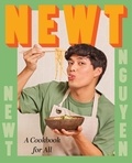 Newt Nguyen - Newt - A Cookbook for All.