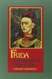 Hayden Herrera - Frida - A Biography of Frida Kahlo.