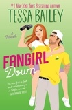 Tessa Bailey - Fangirl Down.