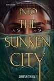 Dinesh Thiru - Into the Sunken City.