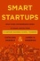 Catalina Daniels et James H. Sherman - Smart Startups - What Every Entrepreneur Needs to Know--Advice from 18 Harvard Business School Founders.